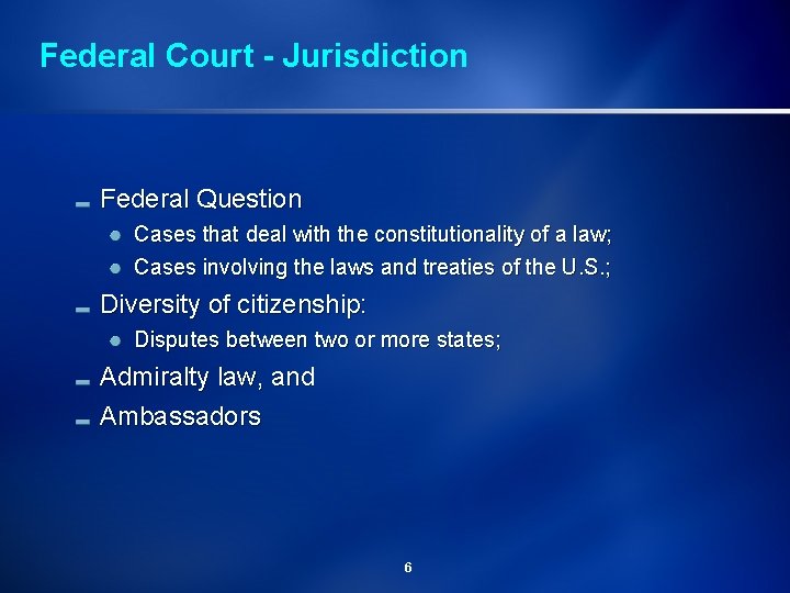 Federal Court - Jurisdiction Federal Question Cases that deal with the constitutionality of a