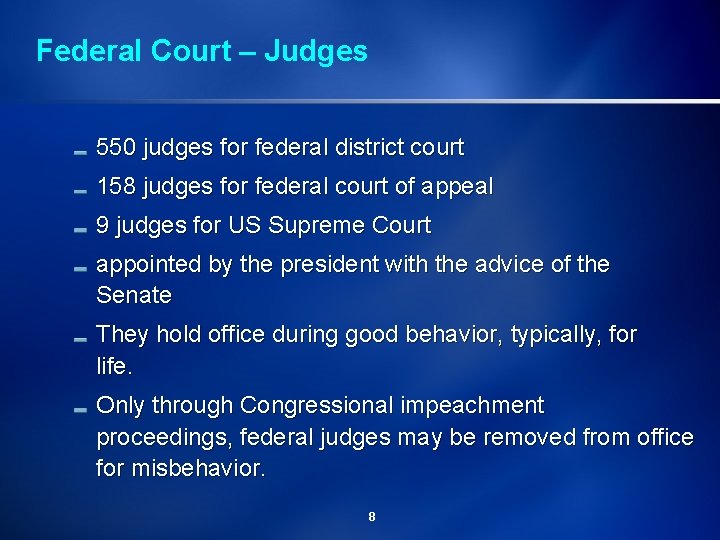 Federal Court – Judges 550 judges for federal district court 158 judges for federal