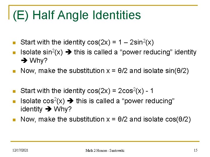 (E) Half Angle Identities n n n Start with the identity cos(2 x) = (E) Half Angle Identities n n n Start with the identity cos(2 x) =