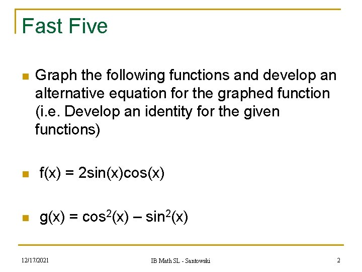 Fast Five n Graph the following functions and develop an alternative equation for the Fast Five n Graph the following functions and develop an alternative equation for the