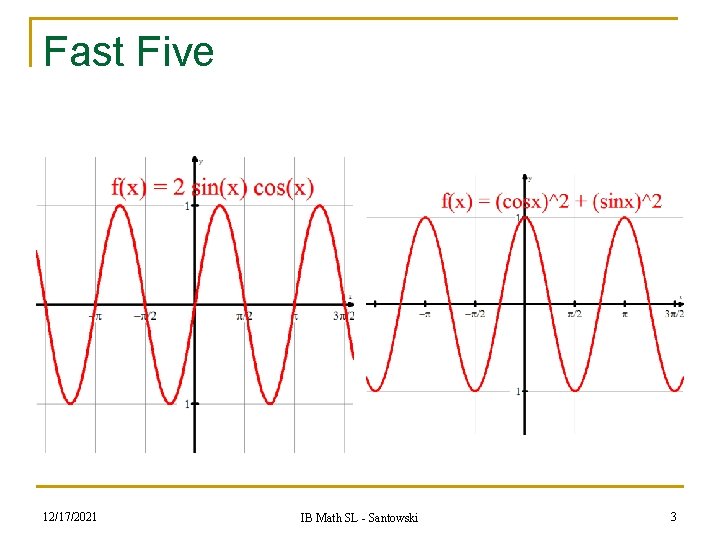 Fast Five 12/17/2021 IB Math SL - Santowski 3 Fast Five 12/17/2021 IB Math SL - Santowski 3