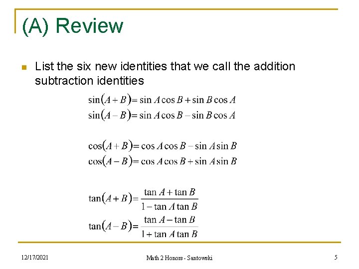 (A) Review n List the six new identities that we call the addition subtraction (A) Review n List the six new identities that we call the addition subtraction