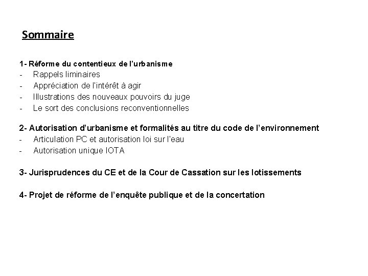 Sommaire 1 - Réforme du contentieux de l’urbanisme - Rappels liminaires Appréciation de l’intérêt