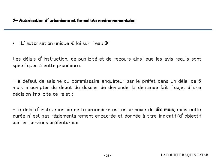 2 - Autorisation d’urbanisme et formalités environnementales • L’autorisation unique « loi sur l’eau