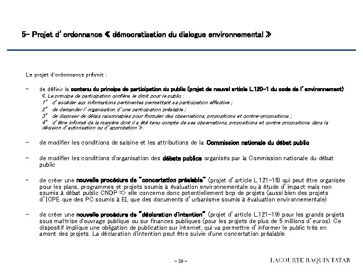 5 - Projet d’ordonnance « démocratisation du dialogue environnemental » Le projet d'ordonnance prévoit