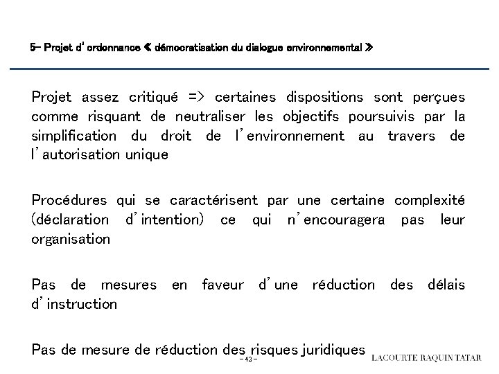 5 - Projet d’ordonnance « démocratisation du dialogue environnemental » Projet assez critiqué =>