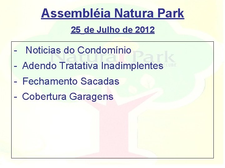 Assembléia Natura Park 25 de Julho de 2012 - Noticias do Condomínio - Adendo