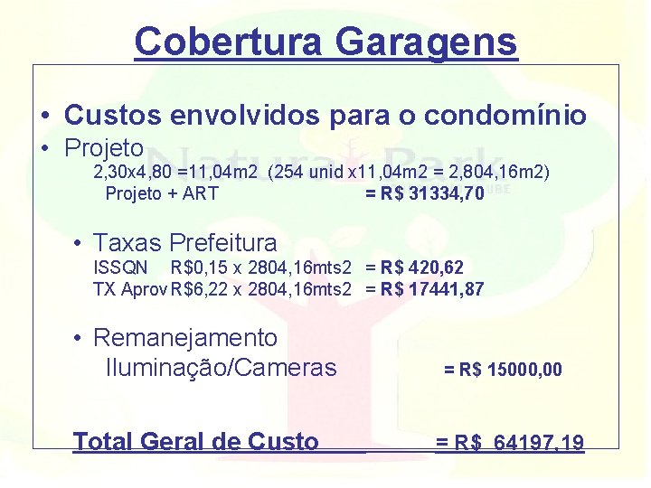 Cobertura Garagens • Custos envolvidos para o condomínio • Projeto 2, 30 x 4,