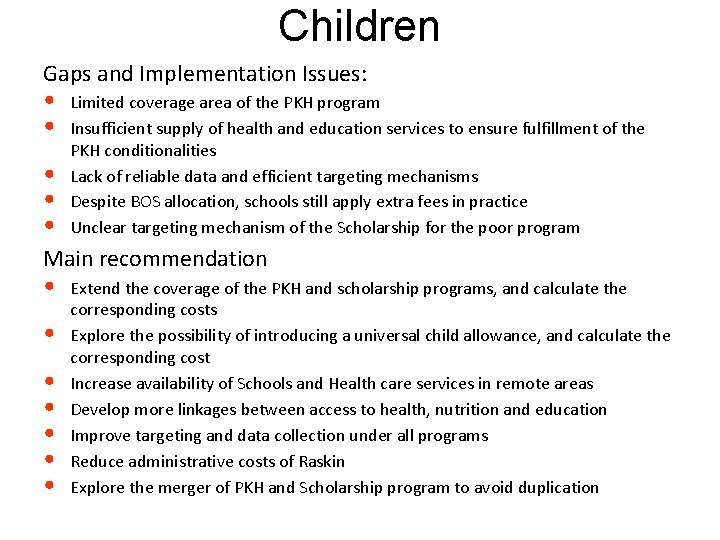 Children Gaps and Implementation Issues: • • • Limited coverage area of the PKH