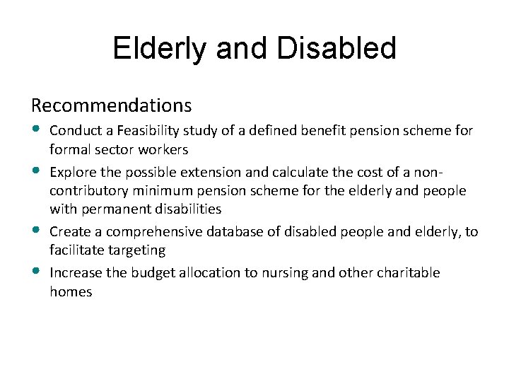 Elderly and Disabled Recommendations • Conduct a Feasibility study of a defined benefit pension