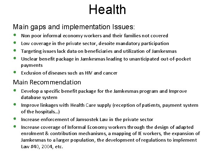 Health Main gaps and implementation Issues: • • • Non poor informal economy workers