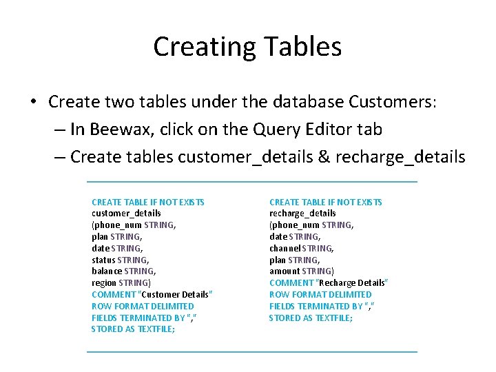 Creating Tables • Create two tables under the database Customers: – In Beewax, click