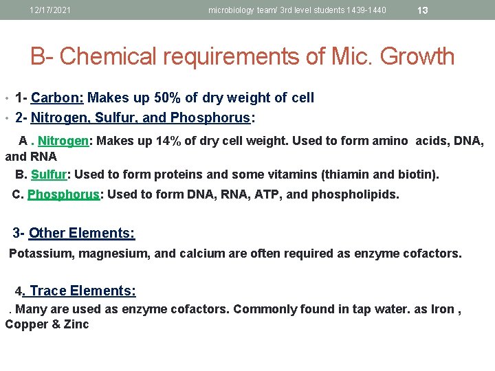 12/17/2021 microbiology team/ 3 rd level students 1439 -1440 13 B- Chemical requirements of