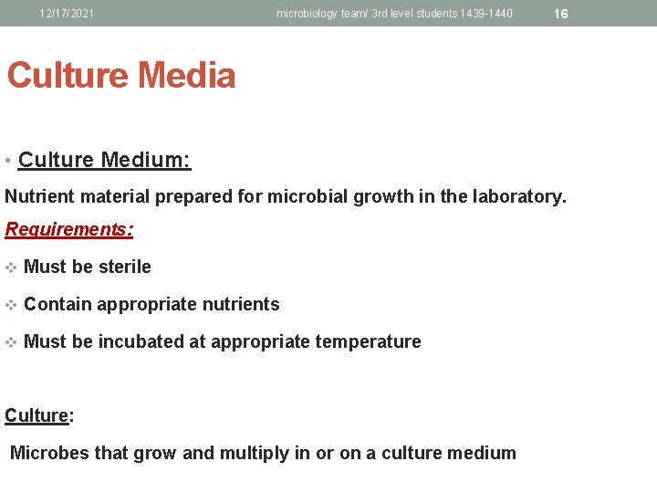 12/17/2021 microbiology team/ 3 rd level students 1439 -1440 16 Culture Media • Culture