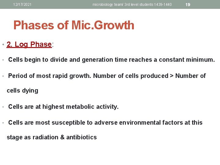 12/17/2021 microbiology team/ 3 rd level students 1439 -1440 19 Phases of Mic. Growth