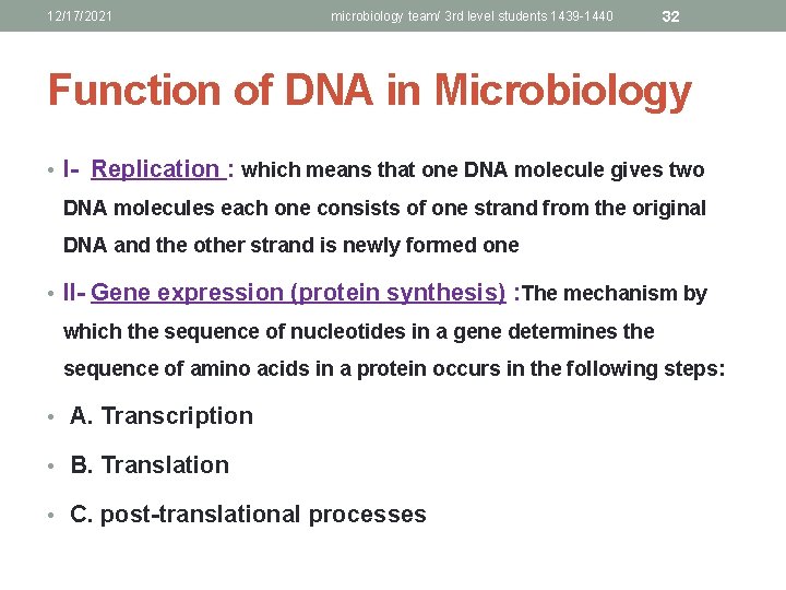 12/17/2021 microbiology team/ 3 rd level students 1439 -1440 32 Function of DNA in