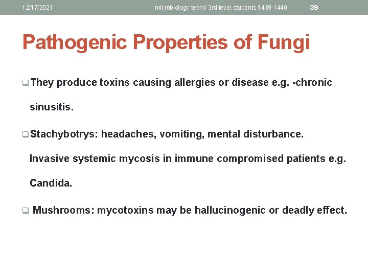 12/17/2021 microbiology team/ 3 rd level students 1439 -1440 39 Pathogenic Properties of Fungi