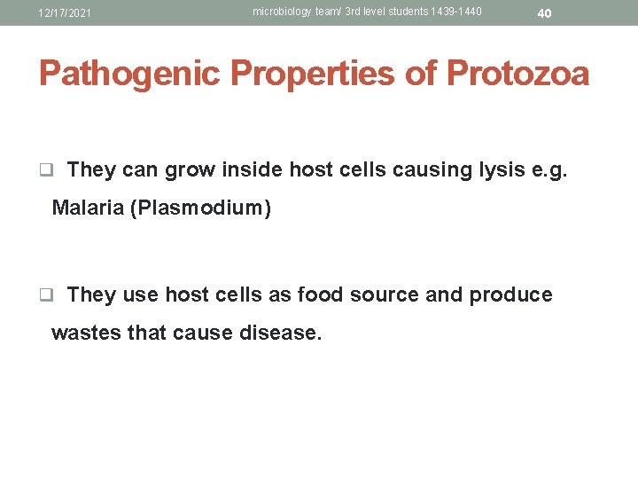 12/17/2021 microbiology team/ 3 rd level students 1439 -1440 40 Pathogenic Properties of Protozoa