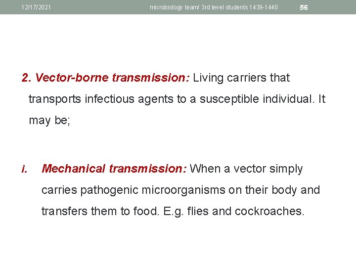 12/17/2021 microbiology team/ 3 rd level students 1439 -1440 56 2. Vector-borne transmission: Living