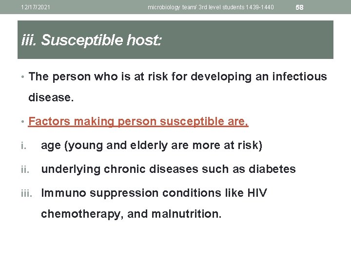 12/17/2021 microbiology team/ 3 rd level students 1439 -1440 58 iii. Susceptible host: •