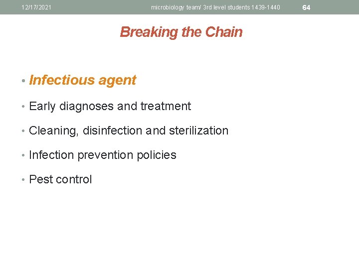 12/17/2021 microbiology team/ 3 rd level students 1439 -1440 Breaking the Chain • Infectious