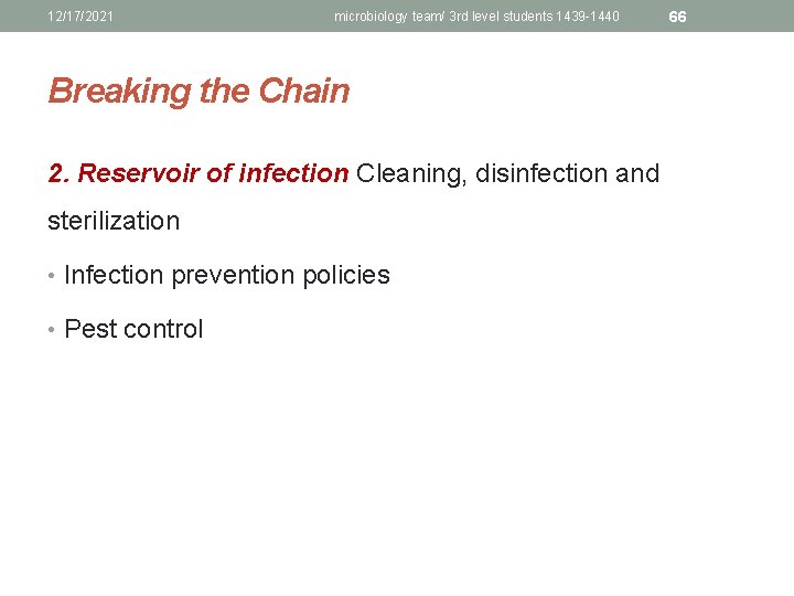 12/17/2021 microbiology team/ 3 rd level students 1439 -1440 Breaking the Chain 2. Reservoir