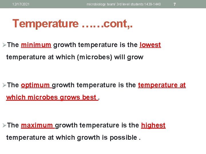 12/17/2021 microbiology team/ 3 rd level students 1439 -1440 7 Temperature ……cont, . ØThe