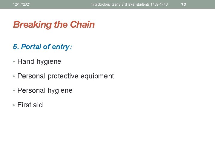 12/17/2021 microbiology team/ 3 rd level students 1439 -1440 Breaking the Chain 5. Portal