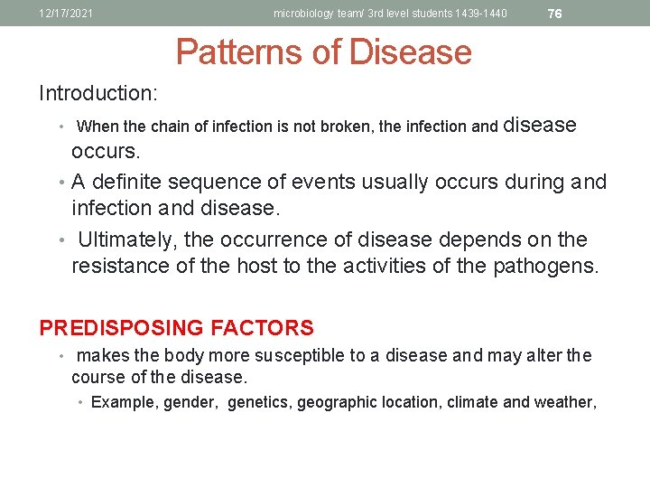 12/17/2021 microbiology team/ 3 rd level students 1439 -1440 76 Patterns of Disease Introduction: