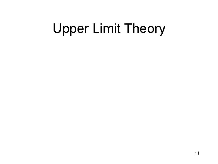 Upper Limit Theory 11 