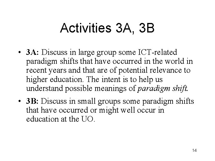 Activities 3 A, 3 B • 3 A: Discuss in large group some ICT-related