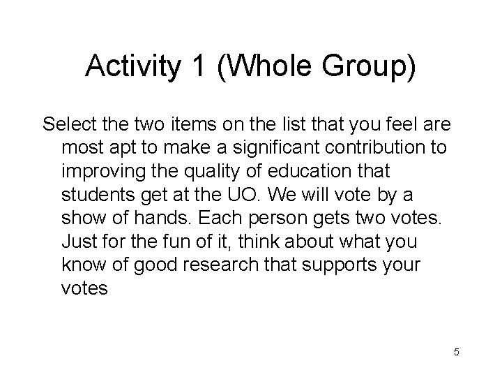 Activity 1 (Whole Group) Select the two items on the list that you feel