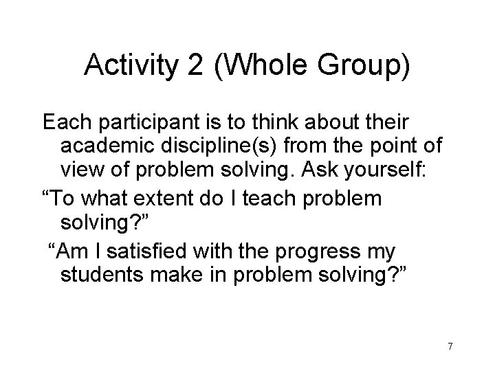 Activity 2 (Whole Group) Each participant is to think about their academic discipline(s) from