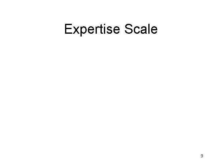 Expertise Scale 9 