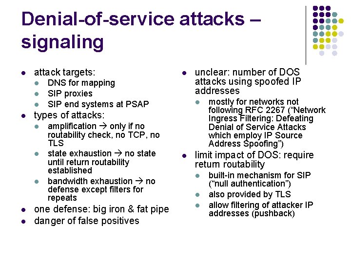 Denial-of-service attacks – signaling l attack targets: l l l l DNS for mapping