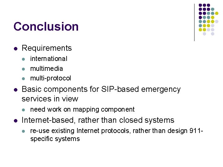 Conclusion l Requirements l l Basic components for SIP-based emergency services in view l
