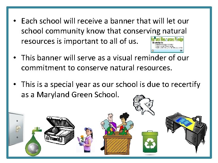  • Each school will receive a banner that will let our school community
