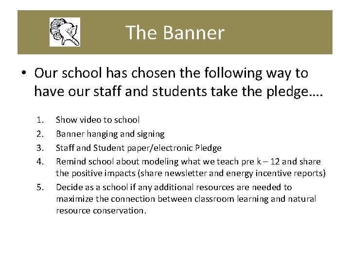 The Banner • Our school has chosen the following way to have our staff