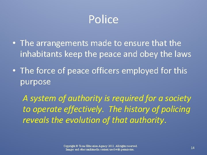 Police • The arrangements made to ensure that the inhabitants keep the peace and