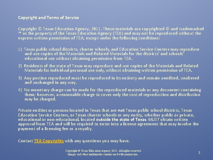 Copyright and Terms of Service Copyright © Texas Education Agency, 2011. These materials are