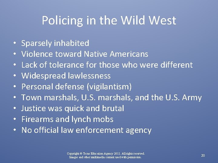 Policing in the Wild West • • • Sparsely inhabited Violence toward Native Americans