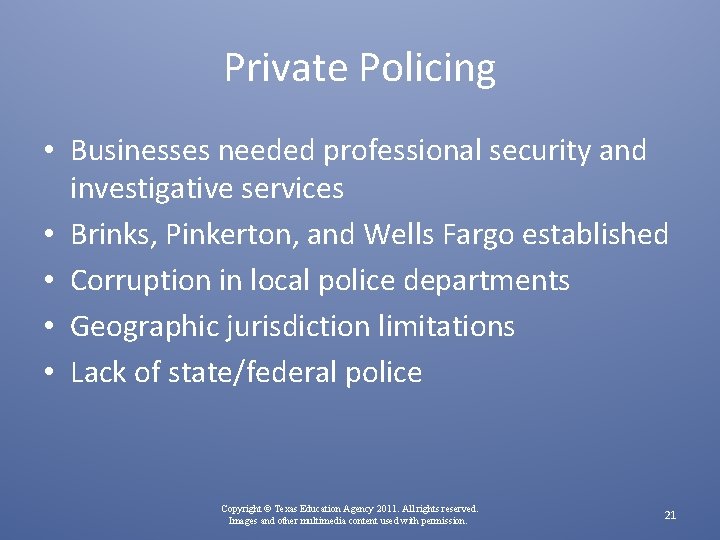 Private Policing • Businesses needed professional security and investigative services • Brinks, Pinkerton, and