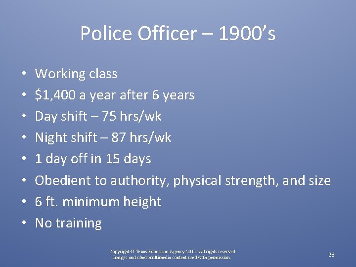 Police Officer – 1900’s • • Working class $1, 400 a year after 6