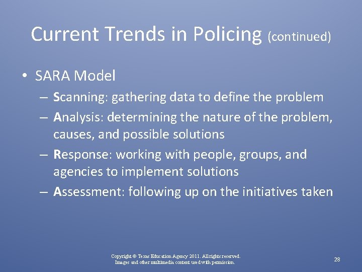 Current Trends in Policing (continued) • SARA Model – Scanning: gathering data to define