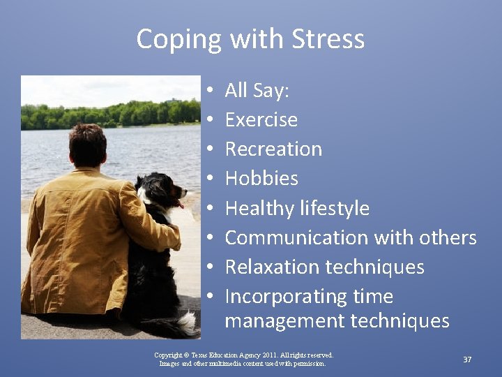 Coping with Stress • • All Say: Exercise Recreation Hobbies Healthy lifestyle Communication with