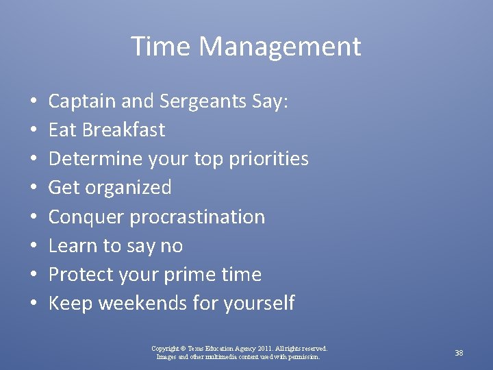 Time Management • • Captain and Sergeants Say: Eat Breakfast Determine your top priorities
