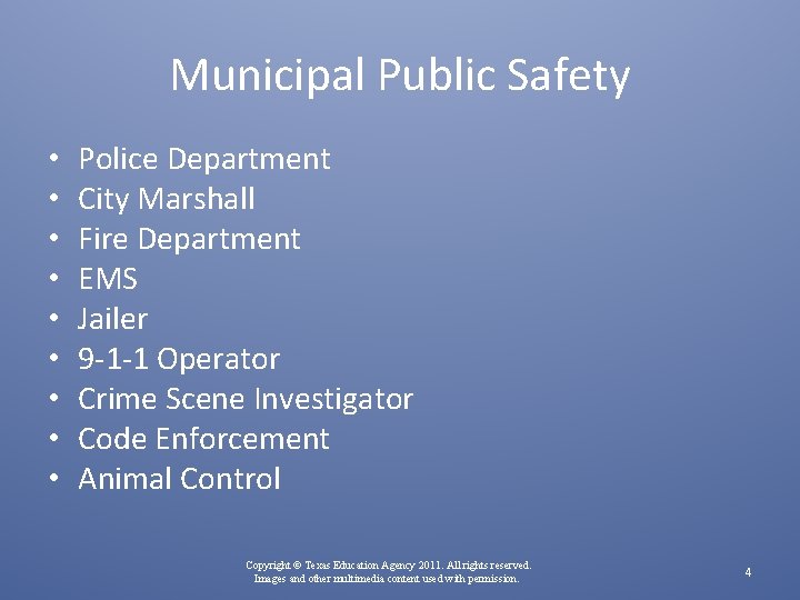 Municipal Public Safety • • • Police Department City Marshall Fire Department EMS Jailer