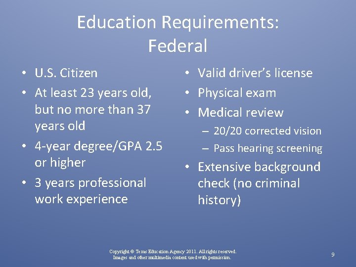 Education Requirements: Federal • U. S. Citizen • At least 23 years old, but