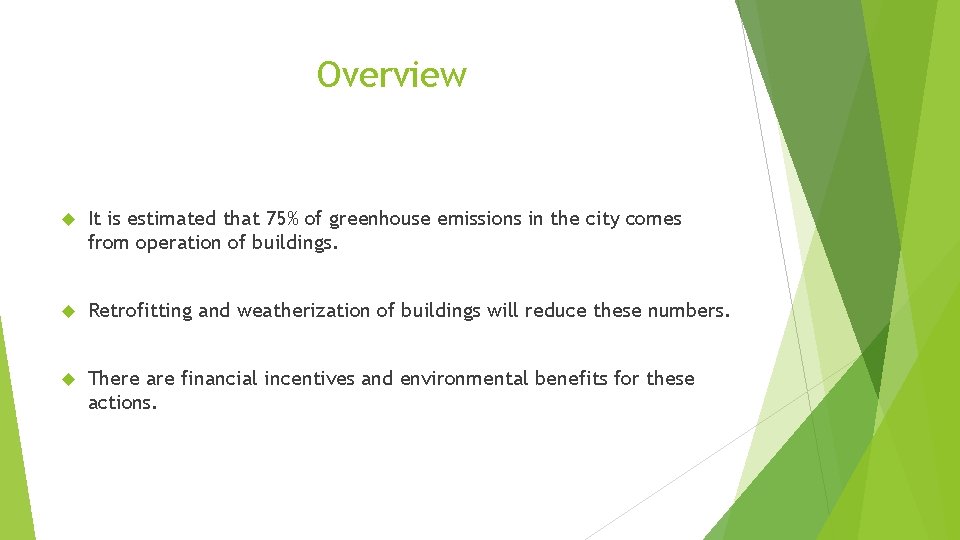 Overview It is estimated that 75% of greenhouse emissions in the city comes from