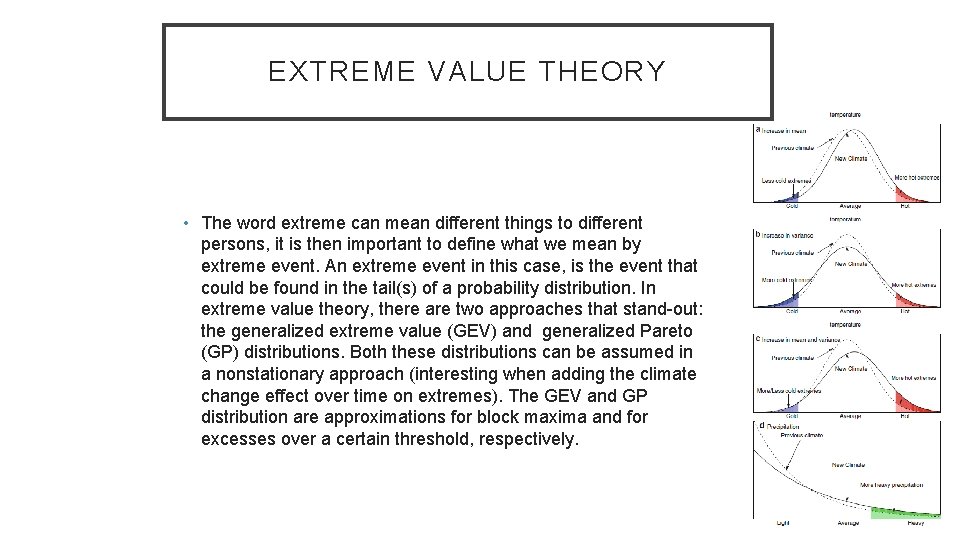 EXTREME VALUE THEORY • The word extreme can mean different things to different persons,